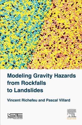 Modeling Gravity Hazards from Rockfalls to Landslides - Richefeu, Vincent, and Villard, Pascal