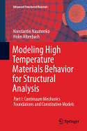 Modeling High Temperature Materials Behavior for Structural Analysis: Part I: Continuum Mechanics Foundations and Constitutive Models