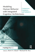 Modeling Human Behavior with Integrated Cognitive Architectures: Comparison, Evaluation, and Validation