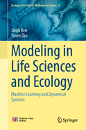 Modeling in Life Sciences and Ecology: Machine Learning and Dynamical Systems