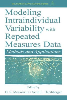 Modeling Intraindividual Variability with Repeated Measures Data: Methods and Applications - Hershberger, Scott L (Editor), and Moskowitz, D S (Editor)