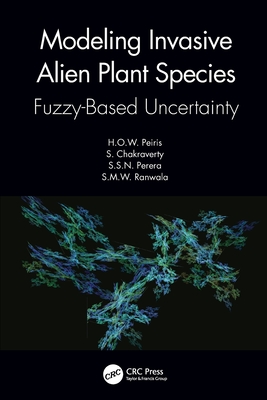 Modeling Invasive Alien Plant Species: Fuzzy-Based Uncertainty - Peiris, H O W, and Chakraverty, S, and Perera, S S N