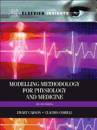 Modeling Methodology for Physiology and Medicine - Carson, Ewart R, and Cobelli, Claudio