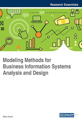 Modeling Methods for Business Information Systems Analysis and Design - Erben, Selin (Editor)