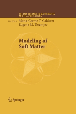 Modeling of Soft Matter - Calderer, Maria-Carme T (Editor), and Terentjev, Eugene M (Editor)