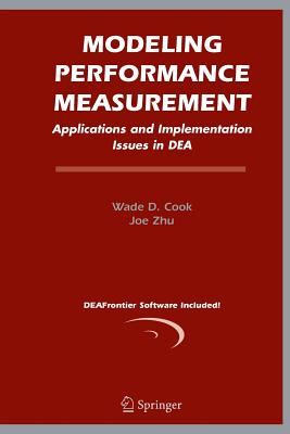 Modeling Performance Measurement: Applications and Implementation Issues in Dea - Cook, Wade D, and Zhu, Joe