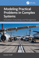 Modeling Practical Problems in Complex Systems: Simulation, Forecasting, and Management