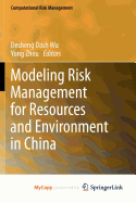 Modeling Risk Management for Resources and Environment in China