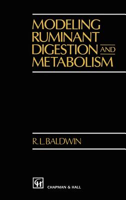 Modeling Ruminant Digestion and Metabolism - Baldwin, R L