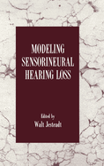 Modeling Sensorineural Hearing Loss