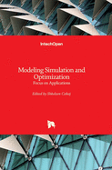 Modeling Simulation and Optimization: Focus on Applications