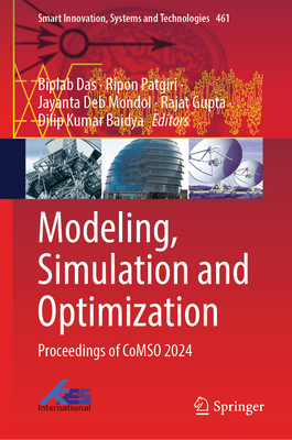 Modeling, Simulation and Optimization: Proceedings of CoMSO 2024 - Das, Biplab (Editor), and Patgiri, Ripon (Editor), and Mondol, Jayanta Deb (Editor)