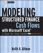 Modeling Structured Finance Cash Flows with Microsoft Excel: A Step-By-Step Guide
