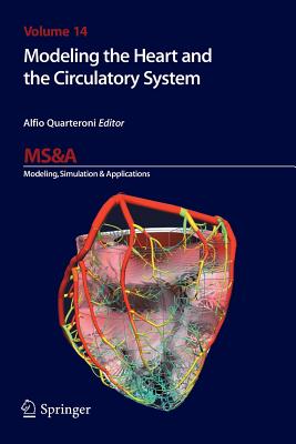 Modeling the Heart and the Circulatory System - Quarteroni, Alfio (Editor)
