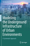 Modeling the underground infrastructure of urban environments: A Systematic Approach