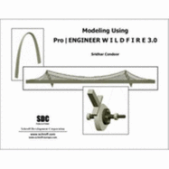 Modeling with Pro/engineer Wildfire 3.0