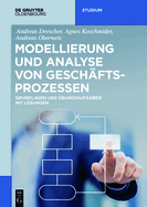 Modellierung Und Analyse Von Gesch?ftsprozessen