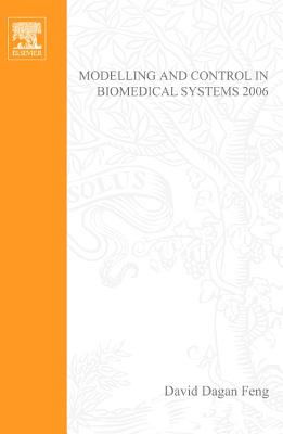 Modelling and Control in Biomedical Systems 2006 - Feng, David Dagan (Editor), and Zaytoon, Janan (Editor)