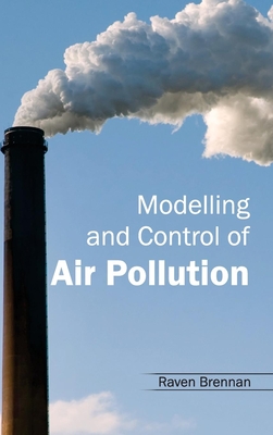 Modelling and Control of Air Pollution - Brennan, Raven (Editor)