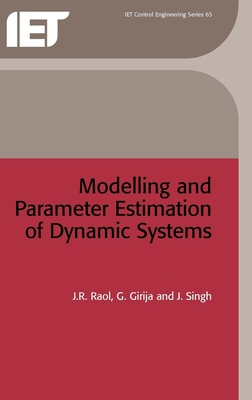 Modelling and Parameter Estimation of Dynamic Systems - Raol, J R, and Girija, G, and Singh, J