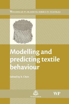 Modelling and Predicting Textile Behaviour - Chen, Xiaogang (Editor)