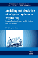 Modelling and Simulation of Integrated Systems in Engineering: Issues of Methodology, Quality, Testing and Application