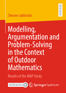 Modelling, Argumentation and Problem-Solving in the Context of Outdoor Mathematics: Results of the MAP Study
