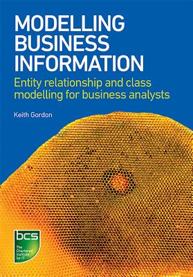 Modelling Business Information: Entity relationship and class modelling for Business Analysts - Gordon, Keith