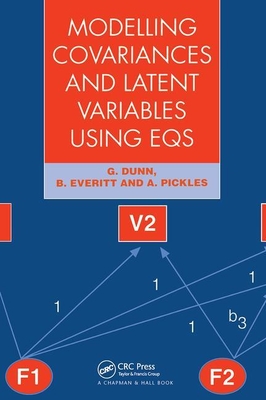 Modelling Covariances and Latent Variables Using Eqs - Dunn, G, and Everitt, Brian S, and Pickles, Andrew