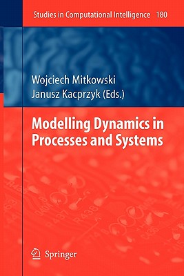 Modelling Dynamics in Processes and Systems - Mitkowski, Wojciech (Editor)
