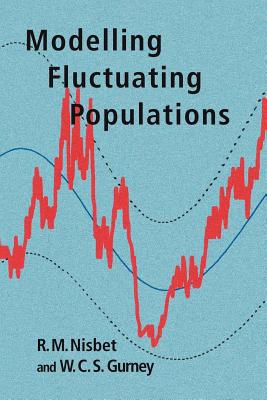 Modelling Fluctuating Populations - Nisbet, R M, and Gurney, W C