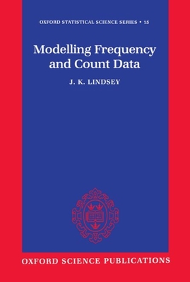 Modelling Frequency and Count Data - Lindsey, James K