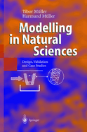 Modelling in Natural Sciences: Design, Validation and Case Studies