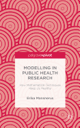 Modelling in Public Health Research: How Mathematical Techniques Keep Us Healthy