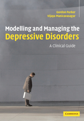 Modelling Managing Depressive Order - Parker, Gordon, and Manicavasagar, Vijaya
