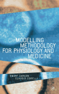 Modelling Methodology for Physiology and Medicine