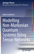 Modelling Non-Markovian Quantum Systems Using Tensor Networks