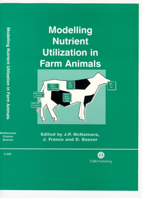 Modelling Nutrient Utilization in Farm Animals - McNamara, John (Editor), and France, James (Editor)