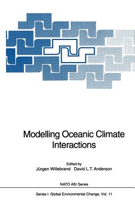Modelling Oceanic Climate Interactions - Willebrand, J�rgen (Editor), and Anderson, David L T (Editor)