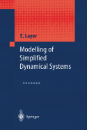 Modelling of Simplified Dynamical Systems