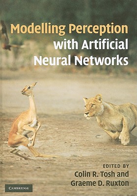 Modelling Perception with Artificial Neural Networks - Tosh, Colin R (Editor)