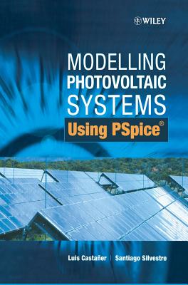 Modelling Photovoltaic Systems Using PSPICE - Casta�er, Luis, and Silvestre, Santiago