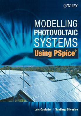 Modelling Photovoltaic Systems Using - Casta�er, Luis, and Silvestre, Santiago