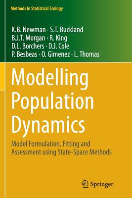 Modelling Population Dynamics: Model Formulation, Fitting and Assessment Using State-Space Methods - Newman, K B, and Buckland, Stephen T, and Morgan, B J T