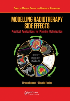 Modelling Radiotherapy Side Effects: Practical Applications for Planning Optimisation - Rancati, Tiziana, and Fiorino, Claudio