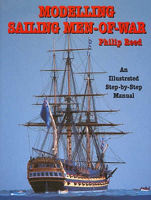 Modelling Sailing Men-of-war - Reed, Philip