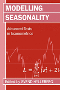 Modelling Seasonality 'Advance Texts in Econometrics '
