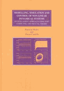 Modelling, Simulation and Control of Non-Linear Dynamical Systems: An Intelligent Approach Using Soft Computing and Fractal Theory