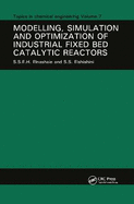 Modelling, Simulation and Optimization of Industrial Fixed Bed Catalytic Reactors