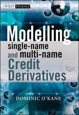 Modelling Single-name and Multi-name Credit Derivatives - O'Kane, Dominic